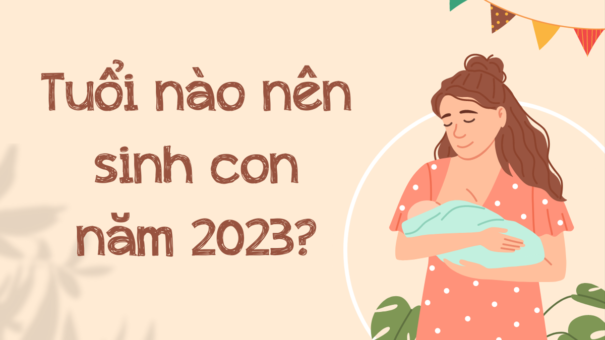 Sinh năm 2023 hợp với bố mẹ tuổi gì